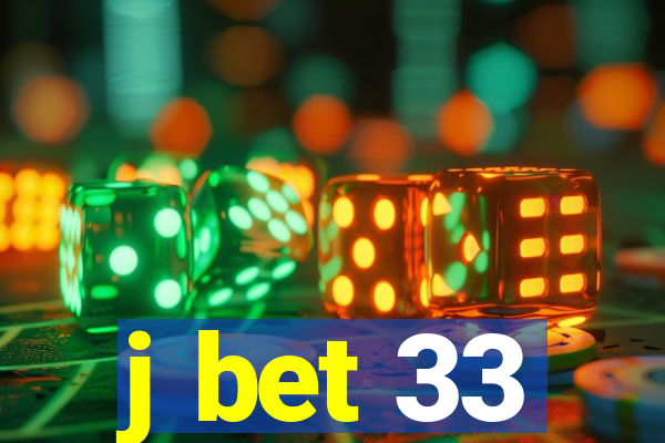 j bet 33